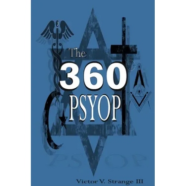 The 360 Degree Psyops: Psychological Operations Deployed Against Mankind