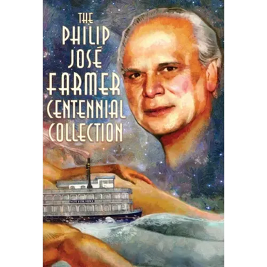 The Philip José Farmer Centennial Collection