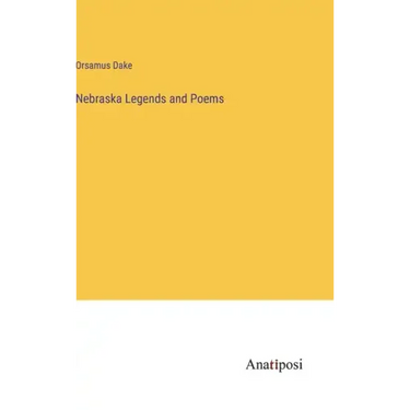 Nebraska Legends and Poems
