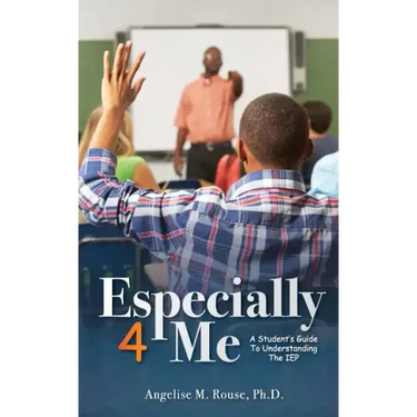 Especially 4 Me: A Student's Guide to Understanding the IEP