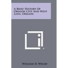 A Brief History of Oregon City and West Linn, Oregon