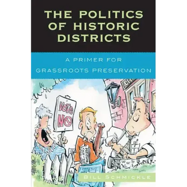 The Politics of Historic Districts: A Primer for Grassroots Preservation