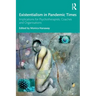 Existentialism in Pandemic Times: Implications for Psychotherapists, Coaches and Organisations
