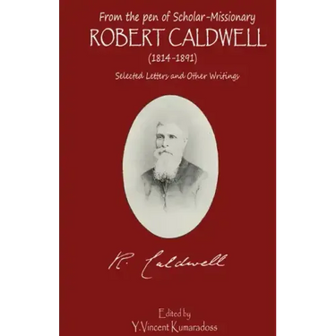 from the pen of Scholar-Missionary ROBERT CALDWELL
