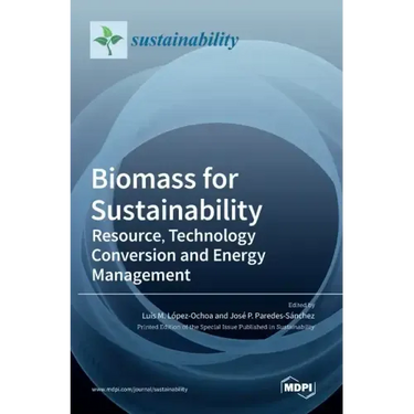 Biomass for Sustainability: Resource, Technology Conversion and Energy Management
