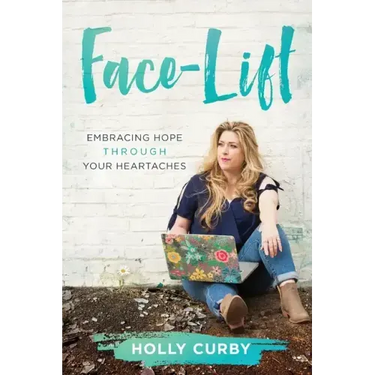 Face-Lift: Embracing Hope through your Heartaches