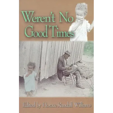 Weren't No Good Times: Personal Accounts of Slavery in Alabama