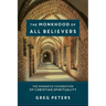 The Monkhood of All Believers: The Monastic Foundation of Christian Spirituality