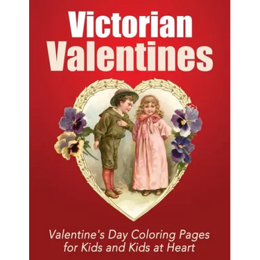 Victorian Valentines: Valentine's Day Coloring Pages for Kids and Kids at Heart