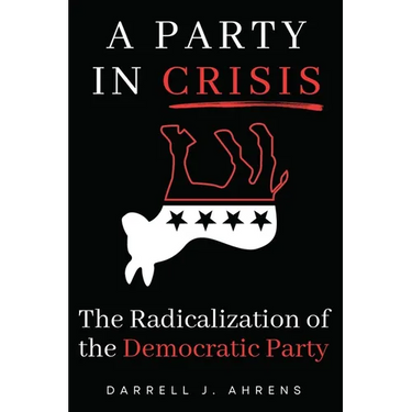 A Party in Crisis: The Radicalization Of The Democratic Party