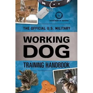 The Official U.S. Military Working Dog Training Handbook