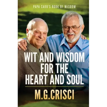 Papa Cado's Book of Wisdom: Wit and Wisdom for the Heart and Soul