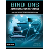 Bind DNS Administration Reference