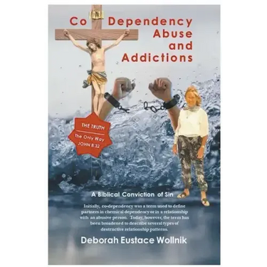 Co-Dependency, Abuse, and Addictions