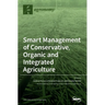 Smart Management of Conservative, Organic and Integrated Agriculture