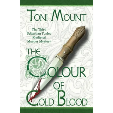 The Colour of Cold Blood: The Third Sebastian Foxley Medieval Murder Mystery