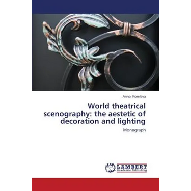 World Theatrical Scenography: The Aestetic of Decoration and Lighting