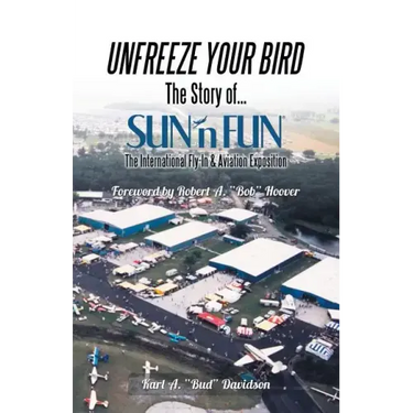 Unfreeze Your Bird: The Story of Sun'n Fun the International Fly-In and Aviation Exposition