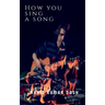 How You Sing A Song