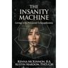 The Insanity Machine - Life with Paranoid Schizophrenia