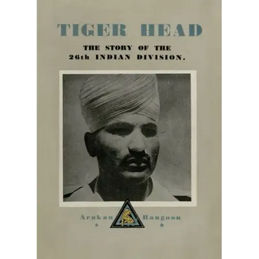 Tiger Head: The Story of the 26th Indian Division