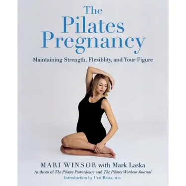 The Pilates Pregnancy: Maintaining Strength, Flexibility, and Your Figure