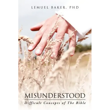 Misunderstood: Difficult Concepts of the Bible