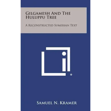 Gilgamesh and the Huluppu Tree: A Reconstructed Sumerian Text