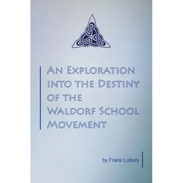 An Exploration into the Destiny of the Waldorf School Movement