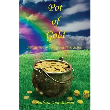 Pot of Gold - A Collection of Poetry and Short Stories