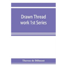 Drawn thread work 1st Series