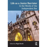 Life as a Junior Barrister: In the Words of the Independent Bar