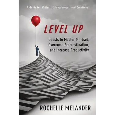 Level Up: Quests to Master Mindset, Overcome Procrastination, and Increase Productivity