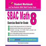 Sbac Math Exercise Book for Grade 8: Student Workbook and Two Realistic Sbac Math Tests