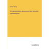 On representative government and personal representation