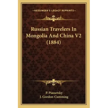 Russian Travelers In Mongolia And China V2 (1884)