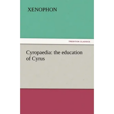 Cyropaedia: the education of Cyrus