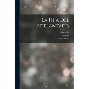 La Hija del Adelantado: Novelo Histórica