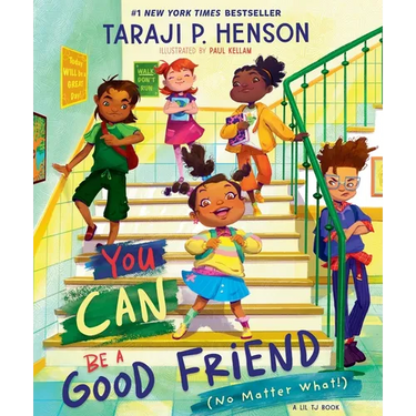 You Can Be a Good Friend (No Matter What!): A Lil Tj Book (56th NAACP Image Award Winner for Children's Literature)