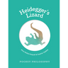 Pocket Philosophy: Heidegger's Lizard