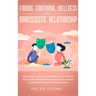 Finding Emotional Wellness After a Narcissistic Relationship: Never Again. Explore The Reasons You Attract Narcissistic Personalities and Learn to Pro