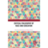 Critical Philosophy of Race and Education