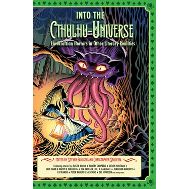 Into the Cthulhu-Universe: Lovecraftian Horrors in Other Literary Realities