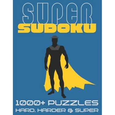 Super Sudoku 1000+ Puzzles - Hard, Harder and Super: Big Sudoku Book for Adults, Large Selection of Difficult Puzzles With Answers