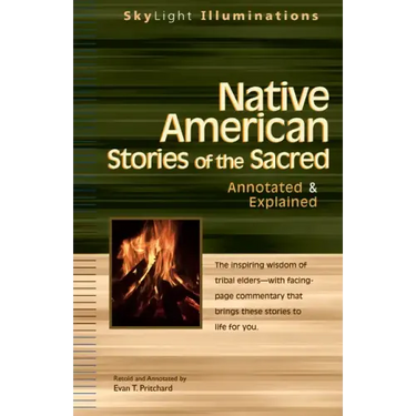 Native American Stories of the Sacred: Annotated & Explained