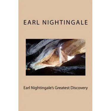 Earl Nightingale's Greatest Discovery: The Strangest Secret, Revisited