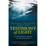 Testimony of Light: An Extraordinary Message of Life After Death