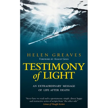 Testimony of Light: An Extraordinary Message of Life After Death