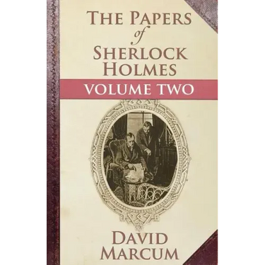 The Papers of Sherlock Holmes: Volume Two
