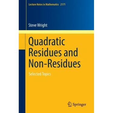 Quadratic Residues and Non-Residues: Selected Topics
